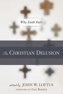 Christian Delusion - Why Faith Fails