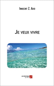 Je veux vivre