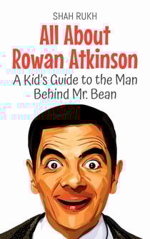 All About Rowan Atkinson: A Kid’s Guide to the Man Behind Mr. Bean - Knowledge Books For Kids, #89