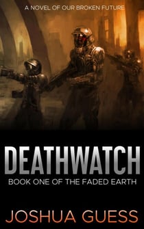 Deathwatch - The Faded Earth, #1