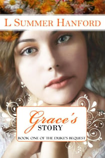Grace's Story - THE DUKE’S BEQUEST, #1