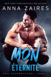 Mon éternité - Mon Tourmenteur, #4