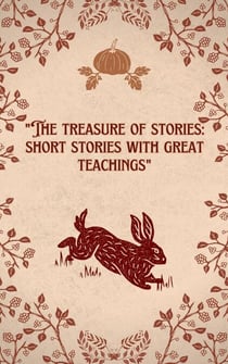 The treasure of stories: short stories with great teachings
