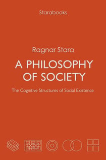 A Philosophy of Society. The Cognitive Structures of Social Existence