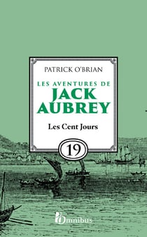 Les Aventures de Jack Aubrey - Tome 19 Les Cent Jours