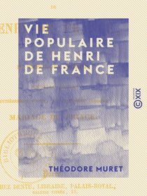 Vie populaire de Henri de France