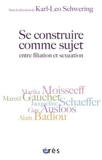 Se construire comme sujet, entre filiation et sexuation