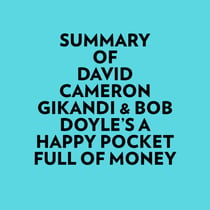 Summary of David Cameron Gikandi & Bob Doyle's A Happy Pocket Full of Money