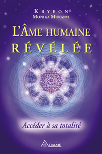 L'Âme humaine révélée - Accéder à sa totalité