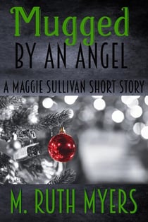 Mugged by an Angel - Maggie Sullivan mysteries, #5.5