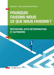 Pourquoi faisons-nous ce que nous faisons - Motivation,  auto-détermination et autonomie