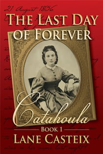 The Last Day of Forever - Catahoula Chronicles, #1