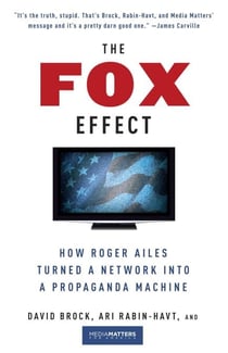 The Fox Effect - How Roger Ailes Turned a Network into a Propaganda Machine