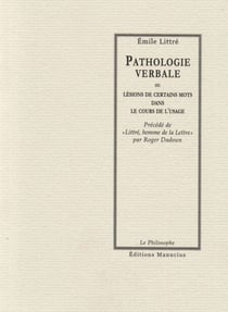 Pathologie verbale - ou Lésions de certains mots dans le cours de l'usage