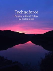 Technoforce: Forging a Global Village