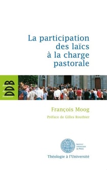 La participation des laïcs à la charge pastorale - Une évaluation théologique du canon 517/2