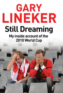 Still Dreaming - My Inside Account of the 2010 World Cup