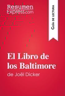 El Libro de los Baltimore de Joël Dicker (Guía de lectura) - Resumen y análisis completo