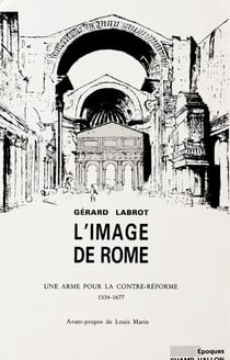 L'image de Rome - Une arme pour la contre-réforme 1534-1677