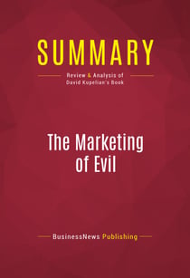 Summary: The Marketing of Evil - Review and Analysis of David Kupelian's Book