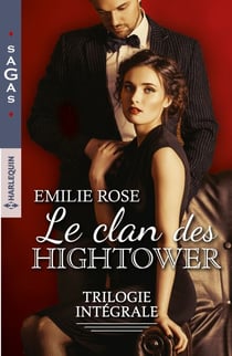 Le clan des Hightower - Trilogie intégrale - Scandaleuse attirance - Un secret à garder - Retrouvailles inattendues