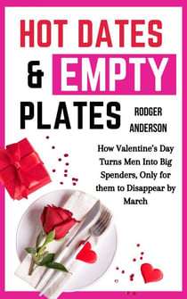 Hot Dates & Empty Plates: How Valentine’s Day Turn Men Into Big Spenders, Only for Them to Disappear by March