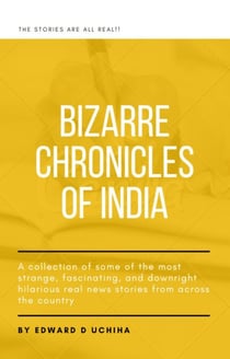 Bizarre Chronicles of India - Bizarre Chronicles, #1