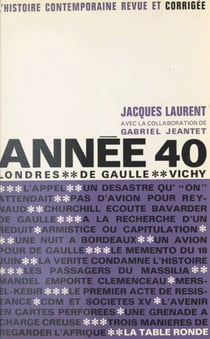 Année 40 - Londres, de Gaulle, Vichy