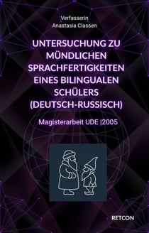 Untersuchung zu mündlichen Sprachfertigkeiten eines bilingualen Schülers (deutsch-russisch)
