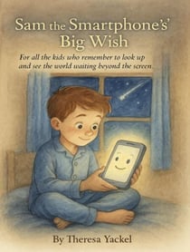 Sam the Smartphone’s Big Wish