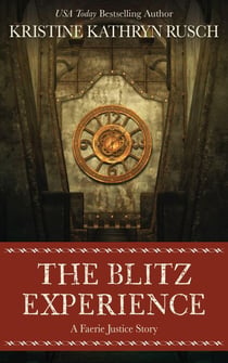The Blitz Experience: A Faerie Justice Story - Faerie Justice