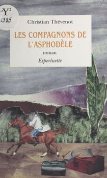 Les compagnons de l'Asphodèle - Roman