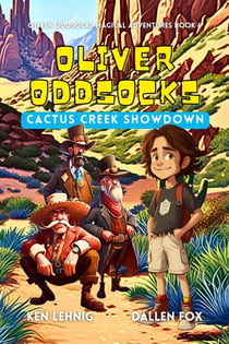 Oliver Oddsocks Cactus Creek Showdown - Oliver Oddsocks Magical Adventures, #6