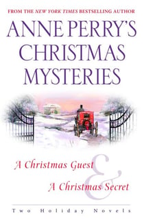 Anne Perry's Christmas Mysteries - Two Holiday Novels