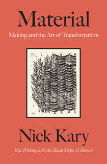 Material - Making and the Art of Transformation