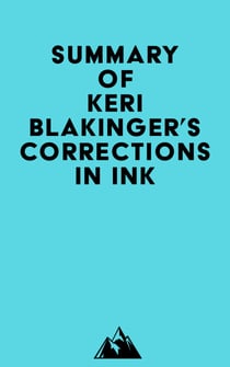 Summary of Keri Blakinger's Corrections in Ink