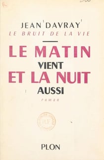 Le bruit de la vie (2) - Le matin vient et la nuit aussi