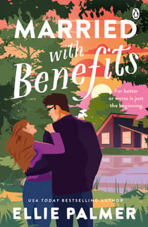 Married With Benefits - "The romance is perfection. An absolutely gorgeous book.” Laurie Gilmore New York Times bestselling author of THE PUMPKIN SPICE CAFÉ