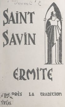 Saint Savin Ermite - D'après la tradition