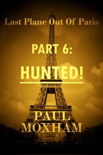 Hunted! - Last Plane out of Paris, #6