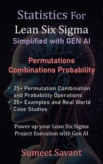 Permutations, Combinations and Probability - Statistics for Lean Six Sigma Simplified with GEN AI, #3