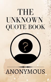 The Unknown Quote Book - Self Help, #1