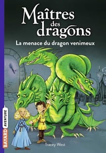 Maîtres des dragons, Tome 05 - La menace du dragon venimeux