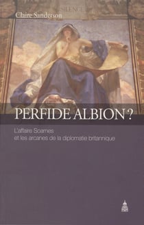 Perfide Albion? - L’affaire Soames et les arcanes de la diplomatie britannique