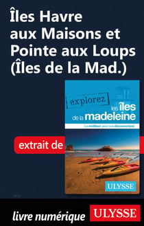 Iles Havre aux Maisons et Pointe aux Loups (Iles de la Mad.)