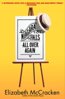 Niagara Falls All Over Again - A Novel