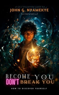 Become You, Don’t Break You