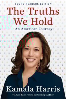 The Truths We Hold - An American Journey (Young Readers Edition)