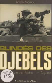 Blindés des Djebels - La gendarmerie mobile en Algérie