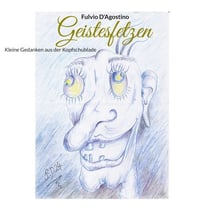 Geistesfetzen - Kleine Gedanken aus der Kopfschublade